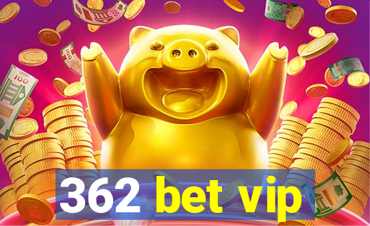 362 bet vip